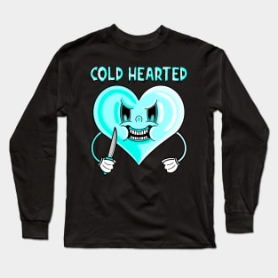 Cold hearted Long Sleeve T-Shirt